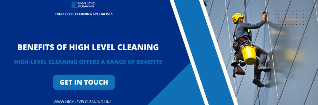 Benefits of High Level Cleaning